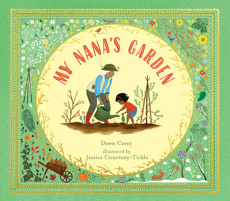My Nana's Garden Hardcover by Dawn Casey; Illustrated by Jessica Courtney-Tickle