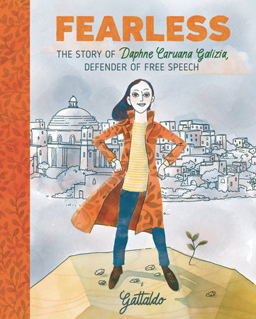 Fearless: The Story of Daphne Caruana Galizia, Defender of Free Speech Hardcover by Gattaldo; Illustrated by Gattaldo