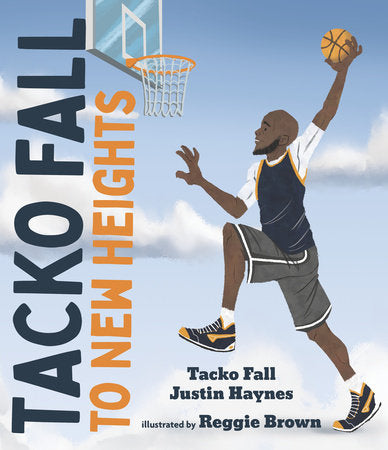 Tacko Fall: To New Heights Hardcover by Tacko Fall and Justin Haynes; Illustrated by Reggie Brown
