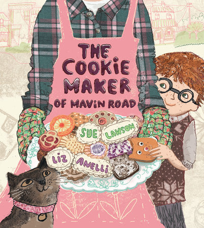 The Cookie Maker of Mavin Road Hardcover by Sue Lawson; Illustrated by Liz Anelli