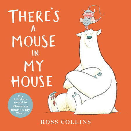 There's a Mouse in My House Hardcover by Ross Collins; Illustrated by Ross Collins