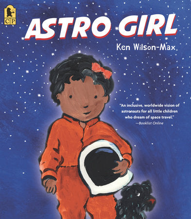 Astro Girl Paperback by Ken Wilson-Max; Illustrated by Ken Wilson-Max