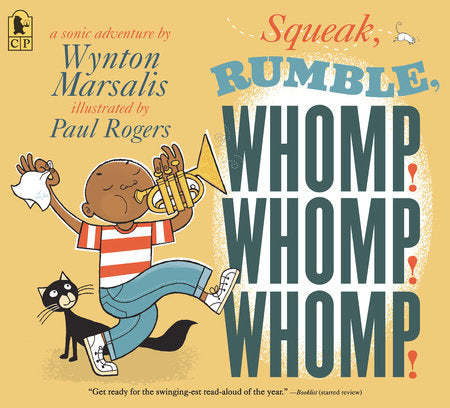 Squeak, Rumble, Whomp! Whomp! Whomp! Paperback by Wynton Marsalis; Illustrated by Paul Rogers