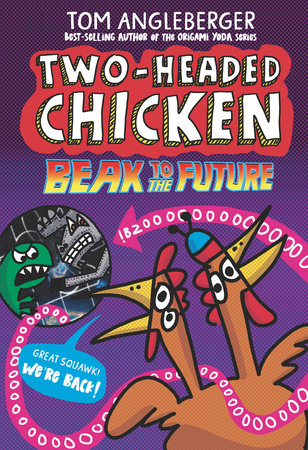 Two-Headed Chicken: Beak to the Future Hardcover by Tom Angleberger; Illustrated by Tom Angleberger