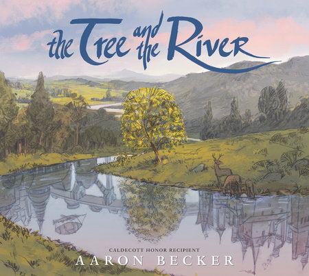 The Tree and the River Hardcover by Aaron Becker (Author, Illustrator