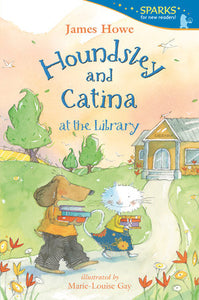 Houndsley and Catina at the Library Paperback by James Howe; Illustrated by Marie-Louise Gay