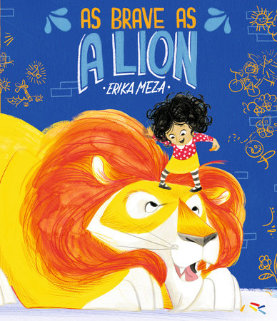 As Brave as a Lion Hardcover by Erika Meza (Author, Illustrator