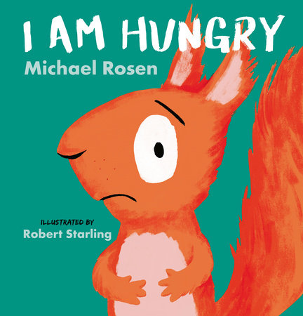 I Am Hungry Hardcover by Michael Rosen