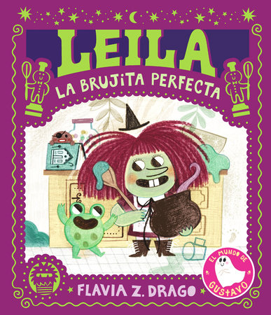 Leila, la brujita perfecta Hardcover by Flavia Z. Drago; Illustrated by Flavia Z. Drago