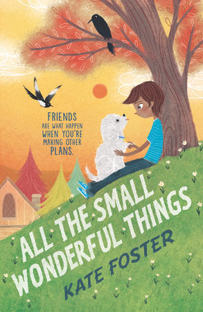 All the Small Wonderful Things Hardcover by Kate Foster