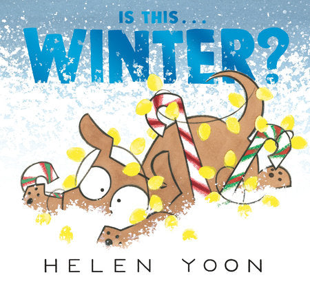 Is This . . . Winter? Hardcover by Helen Yoon; Illustrated by Helen Yoon