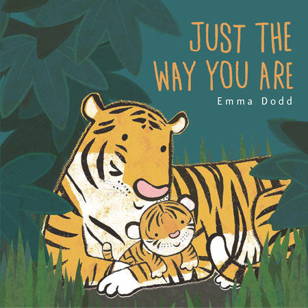 Just the Way You Are Hardcover by Emma Dodd; Illustrated by Emma Dodd