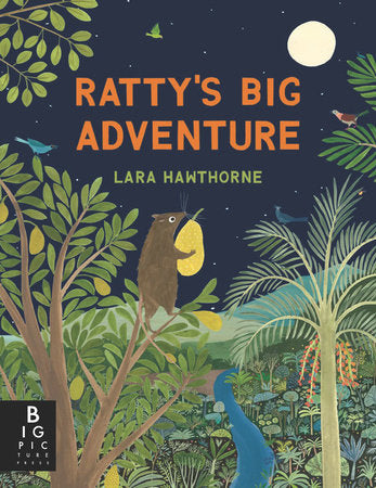 Ratty’s Big Adventure Hardcover by Lara Hawthorne; Illustrated by Lara Hawthorne