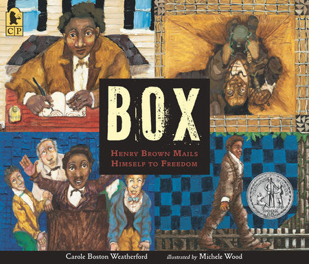BOX: Henry Brown Mails Himself to Freedom Paperback by Carole Boston Weatherford; Illustrated by Michele Wood