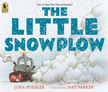 The Little Snowplow Paperback by Lora Koehler; Illustrated by Jake Parker