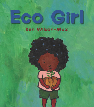 Eco Girl Hardcover by Ken Wilson-Max (Author, Illustrator