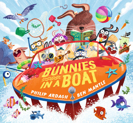 Bunnies in a Boat Hardcover by Philip Ardagh; Illustrated by Ben Mantle