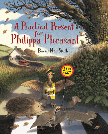 A Practical Present for Philippa Pheasant Hardcover by Briony May Smith; Illustrated by Briony May Smith