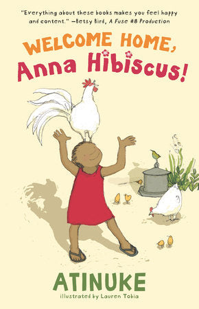 Welcome Home, Anna Hibiscus! Paperback by Atinuke; Illustrated by Lauren Tobia
