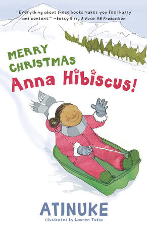 Merry Christmas, Anna Hibiscus! Paperback by Atinuke; Illustrated by Lauren Tobia