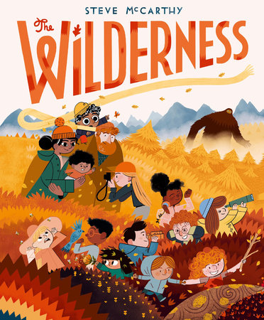 The Wilderness Hardcover by Steve McCarthy; Illustrated by Steve McCarthy
