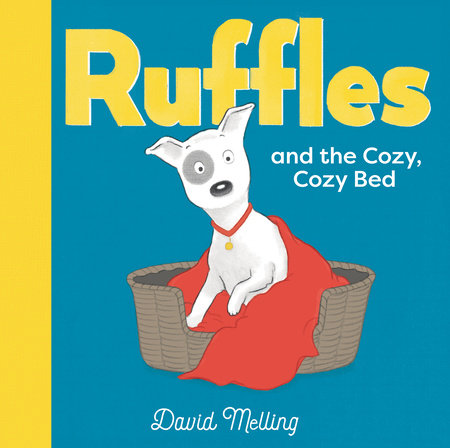 Ruffles and the Cozy, Cozy Bed Hardcover by David Melling; Illustrated by David Melling