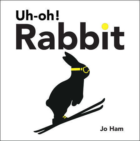 Uh-Oh! Rabbit Hardcover by Jo Ham; Illustrated by Jo Ham
