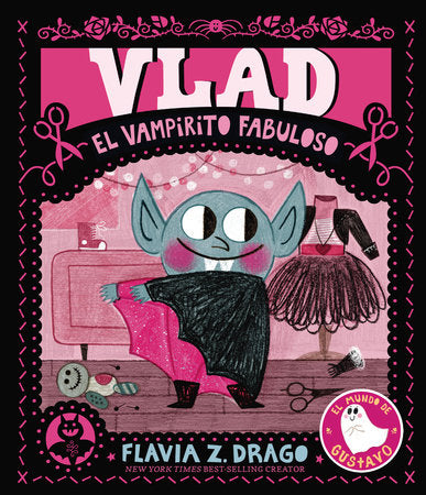 Vlad, el vampirito fabuloso Hardcover by Flavia Z. Drago; Illustrated by Flavia Z. Drago