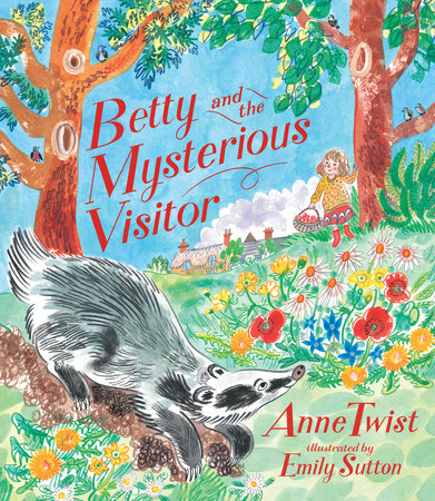 Betty and the Mysterious Visitor Hardcover by Anne Twist; Illustrated by Emily Sutton