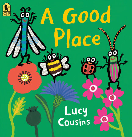 A Good Place Paperback by Lucy Cousins; illustrated by Lucy Cousins