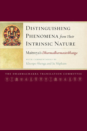 Distinguishing Phenomena from Their Intrinsic Nature Paperback by Maitreya; translated by The Dharmachakra Translation Committee