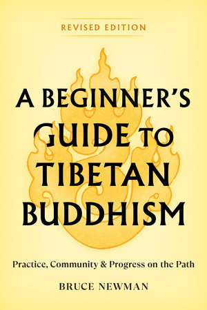 A Beginner's Guide to Tibetan Buddhism Paperback by Bruce Newman