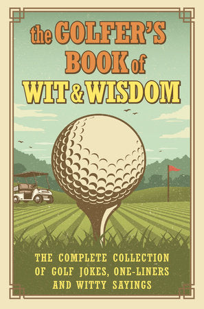 The Golfer's Book of Wit & Wisdom Hardcover by Gerd de Ley