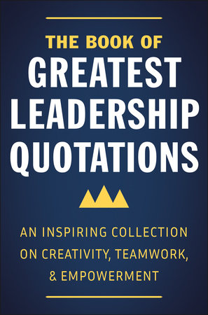 The Book of Greatest Leadership Quotations Hardcover by Jackie Corley