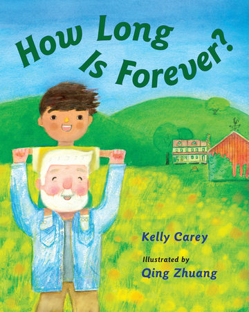 How Long Is Forever? Hardcover by Kelly Carey (Author); Qing Zhuang (Illustrator)