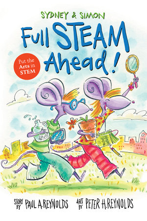 Sydney & Simon: Full Steam Ahead! Paperback by Paul Reynolds (Author); Peter H. Reynolds (Illustrator)