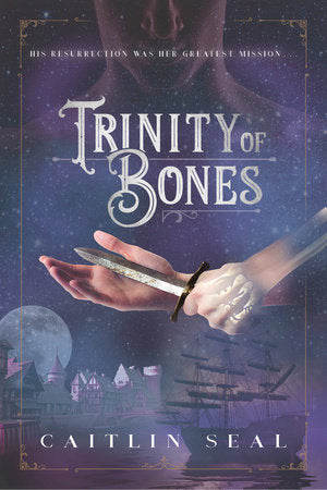 Trinity of Bones Hardcover by Caitlin Seal (Author)