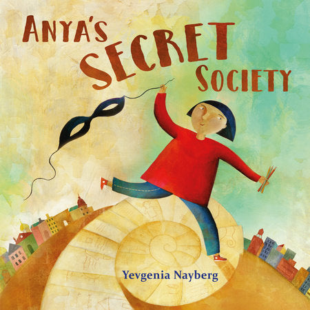 Anya's Secret Society Hardcover by Yevgenia Nayberg (Author/Illustrator)