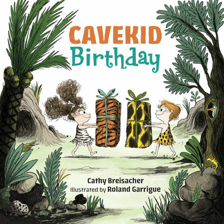 Cavekid Birthday Hardcover by Cathy Breisacher (Author); Roland Garrigue (Illustrator)
