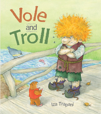 Vole and Troll Hardcover by Iza Trapani (Author/Illustrator)