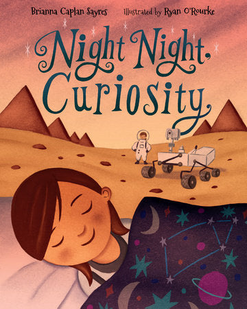 Night Night, Curiosity Hardcover by Brianna Caplan Sayres (Author); Ryan O'Rourke (Illustrator)