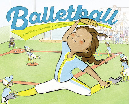 Balletball Hardcover by Erin Dionne (Author); Gillian Flint (Illustrator)