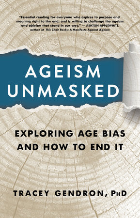 Ageism Unmasked Hardcover by Tracey Gendron