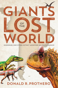 Giants of the Lost World Paperback by Donald R. Prothero