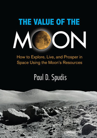 The Value of the Moon Paperback by Paul D. Spudis