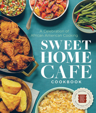 Sweet Home Café Cookbook Hardcover by National Museum of African American History and Culture