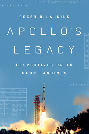 Apollo's Legacy Hardcover by Roger D. Launius