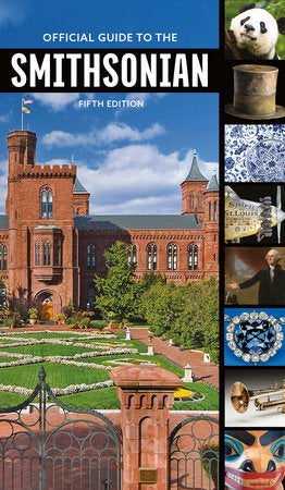 Official Guide to the Smithsonian, 5th Edition Paperback by Smithsonian Institution