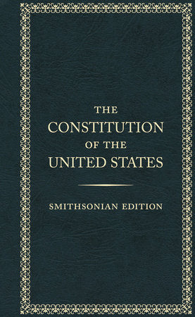 The Constitution of the United States, Smithsonian Edition Hardcover by Founding Fathers