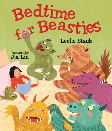 Bedtime for Beasties Hardcover by Leslie Staub; Illustrated by Jia Liu